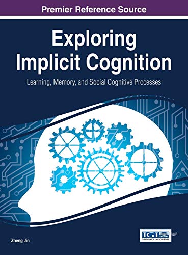 9781466665996: Exploring Implicit Cognition: Learning, Memory, and Social Cognitive Processes (Advances in Psychology, Mental Health, and Behavioral Studies)