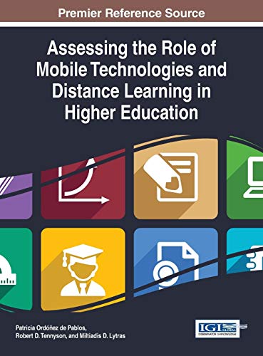 Stock image for Assessing the Role of Mobile Technologies and Distance Learning in Higher Education for sale by Ria Christie Collections