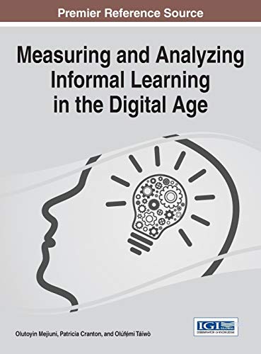 Stock image for Measuring and Analyzing Informal Learning in the Digital Age for sale by ThriftBooks-Dallas