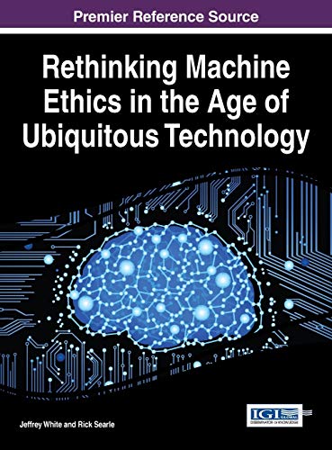 Imagen de archivo de Rethinking Machine Ethics in the Age of Ubiquitous Technology a la venta por Ria Christie Collections