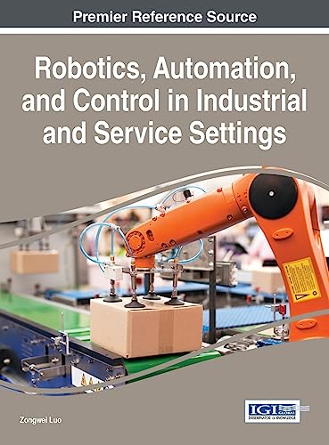 Stock image for Robotics, Automation, and Control in Industrial and Service Settings for sale by Ria Christie Collections
