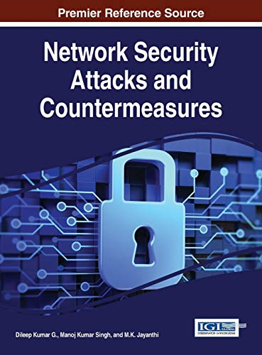 9781466687615: Network Security Attacks and Countermeasures (Advances in Information Security, Privacy, and Ethics)