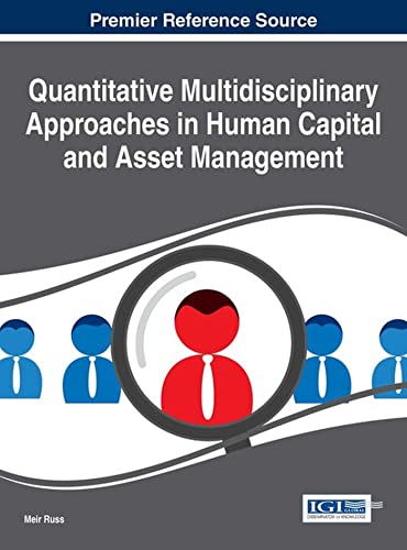 9781466696525: Quantitative Multidisciplinary Approaches in Human Capital and Asset Management (Advances in Human Resources Management and Organizational Development)