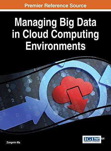 Stock image for Managing Big Data in Cloud Computing Environments for sale by ThriftBooks-Dallas