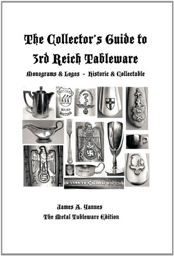 9781466902428: The Collector's Guide to 3rd Reich Tableware (Monograms, Logos, Maker Marks Plus History): The Metal Tableware Edition