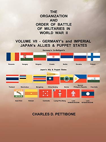 9781466903500: The Organization and Order Of Battle Of Militaries In World War II: Volume VII - Germany's and Imperial Japan's Allies & Puppet States