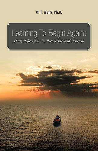 Imagen de archivo de Learning to Begin Again: Daily Reflections on Recovering and Renewal a la venta por Ria Christie Collections