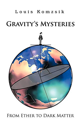Beispielbild fr Gravity's Mysteries From Ether to Dark Matter zum Verkauf von PBShop.store US