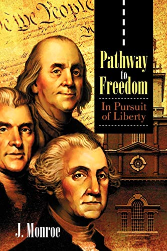 Beispielbild fr Pathway to Freedom: In Pursuit of Liberty zum Verkauf von Chiron Media