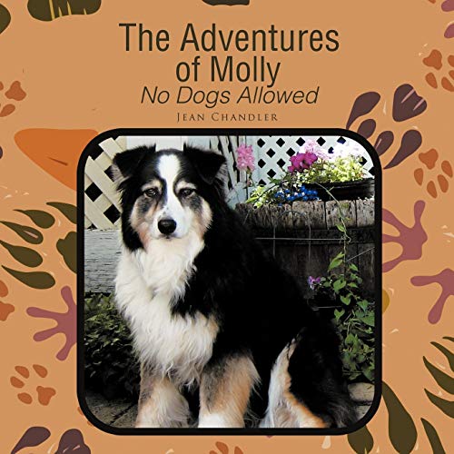 The Adventures of Molly: No Dogs Allowed (9781466913783) by Chandler, Jean