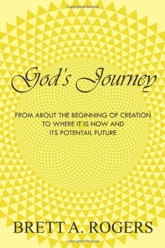 God's Journey: Guidance and Discussion for Personal and Collective Human Evolution (9781466915251) by Rogers, Brett