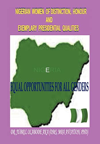 Stock image for Nigerian Women of Distinction, Honour and Exemplary Presidential Qualities Equal Opportunities for All Genders White, Black or Coloured People for sale by PBShop.store US