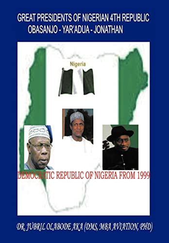 Stock image for Great Presidents of Nigerian 4th Republic: Democratic Nigeria from 1999 for sale by Lucky's Textbooks