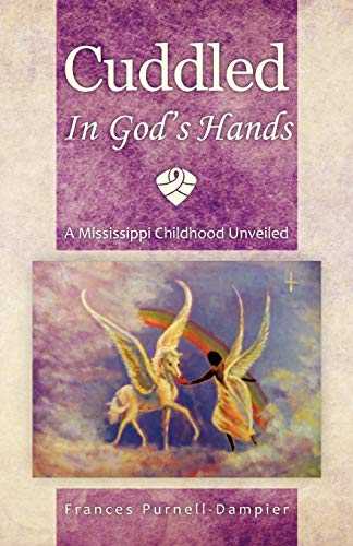 Stock image for Cuddled in God's Hands: A Mississippi Childhood Unveiled for sale by Chiron Media