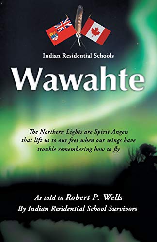 Imagen de archivo de Wawahte : Subject: Canadian Indian Residential Schools a la venta por Better World Books