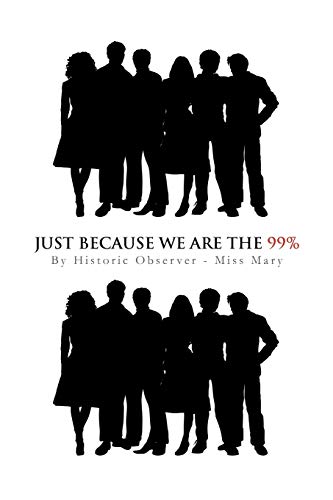 Just Because We Are The 99% (9781466919167) by Mary, Miss