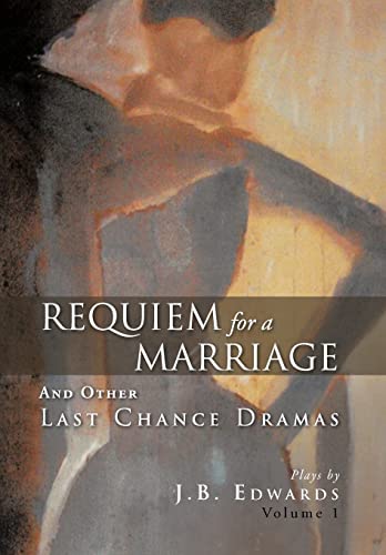 9781466920347: Requiem For A Marriage: And Other Last Chance Dramas