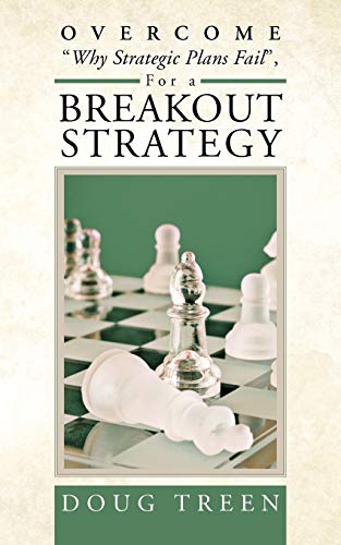 Beispielbild fr Overcome Why Strategic Plans Fail, for a Breakout Strategy zum Verkauf von Chiron Media