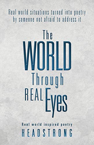 Stock image for The World Through Real Eyes: Real World Inspired Poetry for sale by Chiron Media