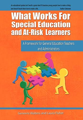 What Works for Special Education and At-Risk Learners: A Framework for General Education Teachers and Administrators (9781466923256) by Walters Ed.D., Genevra; Edd; Fisher, Laura