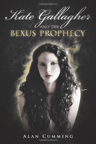 Kate Gallagher and the Bexus Prophecy (9781466930438) by Cumming, Alan