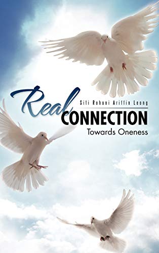 9781466931619: Real Connection: Towards Oneness