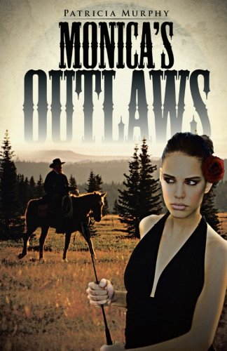 Monica?s Outlaws (9781466932029) by Murphy, Patricia