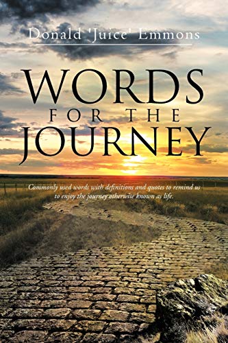 Stock image for Words for the Journey: Commonly Used Words with Definitions and Quotes to Remind Us to Enjoy the Journey Otherwise Known as Life for sale by Chiron Media