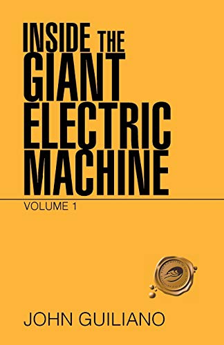 9781466936669: Inside The Giant Electric Machine: Volume 1