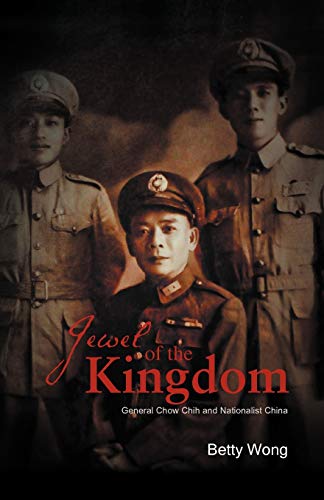 9781466937444: Jewel of the Kingdom: General Chow Chih and Nationalist China