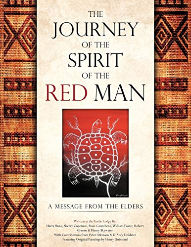 Stock image for The Journey of the Spirit of the Red Man : A Message from the Elders for sale by Better World Books