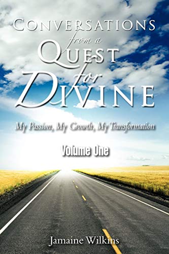 Stock image for Conversations from a Quest for Divine: My Passion, My Growth, My Transformation Volume One for sale by Chiron Media