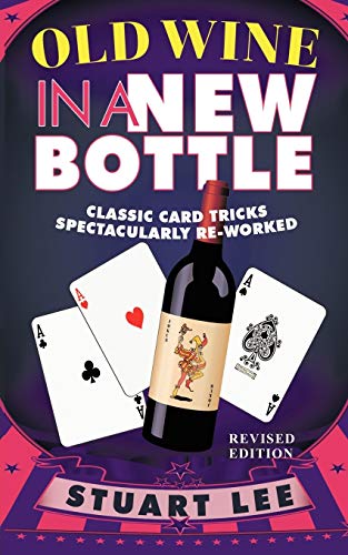 Beispielbild fr Old Wine in a New Bottle: Classic Card Tricks Spectacularly Re-Worked zum Verkauf von Chiron Media