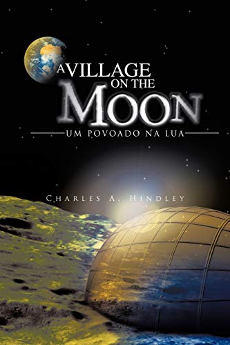 Imagen de archivo de A Village on the Moon Um Povoado Na Lua a la venta por PBShop.store US