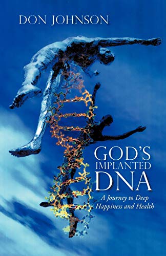 Stock image for God's Implanted DNA A Journey to Deep Happiness and Health for sale by PBShop.store US