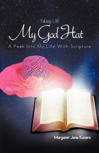 Imagen de archivo de Taking Off My God Hat: A Peek Into My Life With Scripture a la venta por Lucky's Textbooks