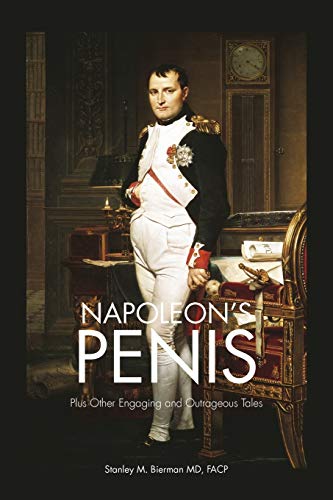 Stock image for Napoleon's Penis: Plus Other Engaging and Outrageous Tales for sale by Lucky's Textbooks