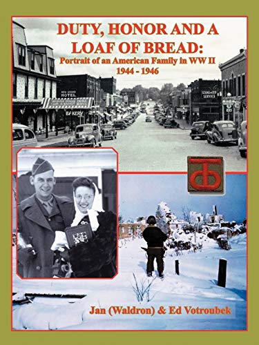 Imagen de archivo de Duty, Honor, and A Loaf of Bread Portrait of an American Family in WW II a la venta por PBShop.store US