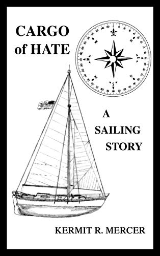 Stock image for Cargo of Hate A Sailing Story for sale by PBShop.store US