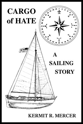 Stock image for Cargo Of Hate: A Sailing Story for sale by Lucky's Textbooks