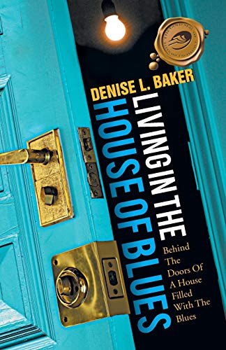 9781466966321: Living In The House Of Blues: Behind The Doors Of A House Filled With The Blues