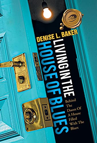 9781466966345: Living in the House of Blues: Behind the Doors of a House Filled with the Blues