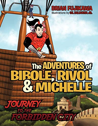 9781466969391: The Adventures of Bibole, Rivol and Michelle: Journey to the Forbidden City