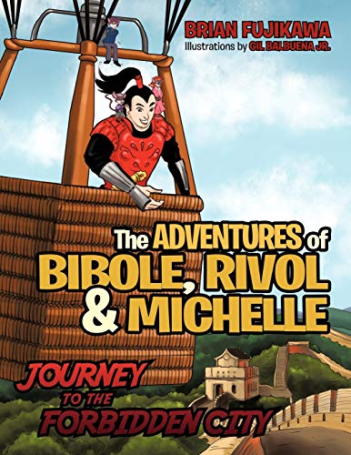 9781466969391: The ADVENTURES of BIBOLE, RIVOL and MICHELLE: JOURNEY TO THE FORBIDDEN CITY