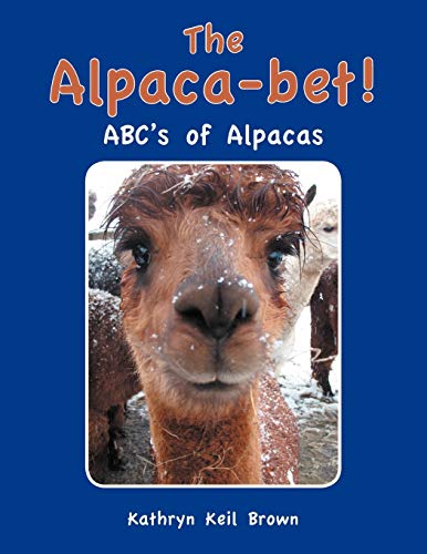 Imagen de archivo de The Alpaca-bet!: ABC's of Alpacas a la venta por Jenson Books Inc