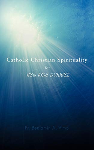 Stock image for Catholic Christian Spirituality for New Age Dummies for sale by Lucky's Textbooks