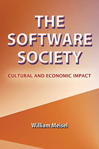 Beispielbild fr THE SOFTWARE SOCIETY: CULTURAL AND ECONOMIC IMPACT zum Verkauf von Books From California