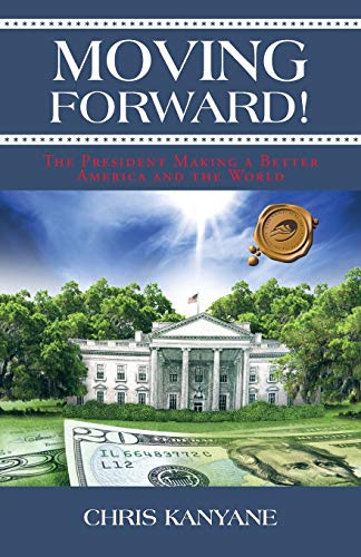 Stock image for Moving Forward!: The President Making a Better America and the World for sale by Lakeside Books
