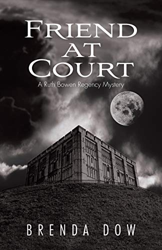 Friend At Court : A Ruth Bowen Regency Mystery
