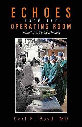 Stock image for Echoes from the Operating Room: Vignettes in Surgical History for sale by Chiron Media